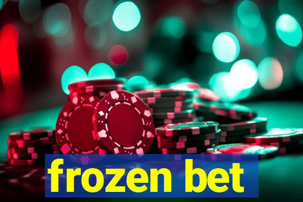 frozen bet